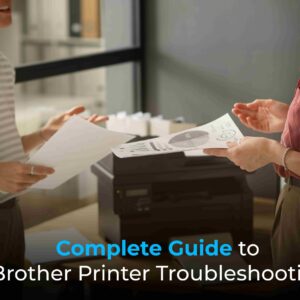 Complete Guide to Brother Printer Troubleshooting
